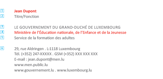 Email signature with the following numbered elements: 1. name, 2. title, 3. THE GOVERNMENT OF THE GRAND DUCHY OF LUXEMBOURG, 4. Ministry, 5. Department / Administration, 6. contact details